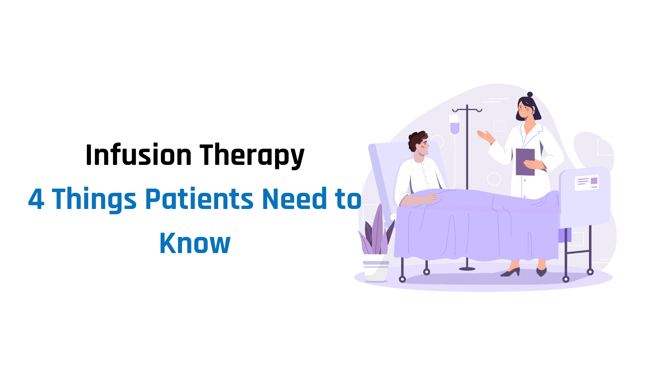 Infusion Therapy : 4 Things Patients Need to Know – HealthQuest