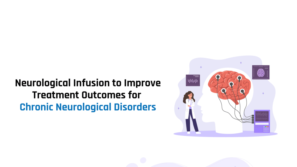 Neurological Infusion